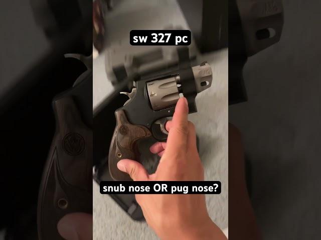 SW 327 PC pug nose our snub nose? #revolver357 #pugnose #snubnose #327pc