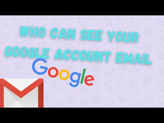 Find who can see your google account email | Choose what info to show in google account