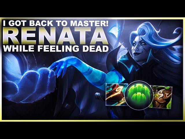 I GOT BACK TO MASTER RANK WHILE FEELING DEAD! RENATA GLASC! | League of Legends