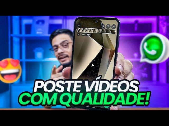 Como postar vídeos com Qualidade no Status do WhatsApp - 2024