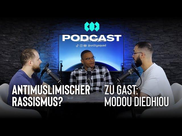 Islamfeindlichkeit und Rassismus - Modou Diedhiou | UNITYSQUAD Podcast #32