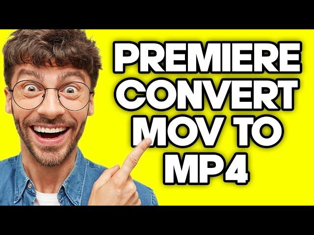 How To Convert MOV to MP4 in Premiere Pro (2023)