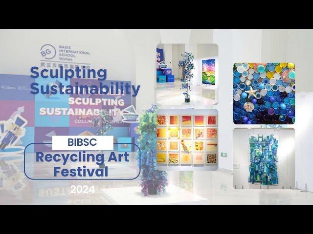 BASIS International & Bilingual Schools China | Sculpting Sustainability | Recycled Art 2024