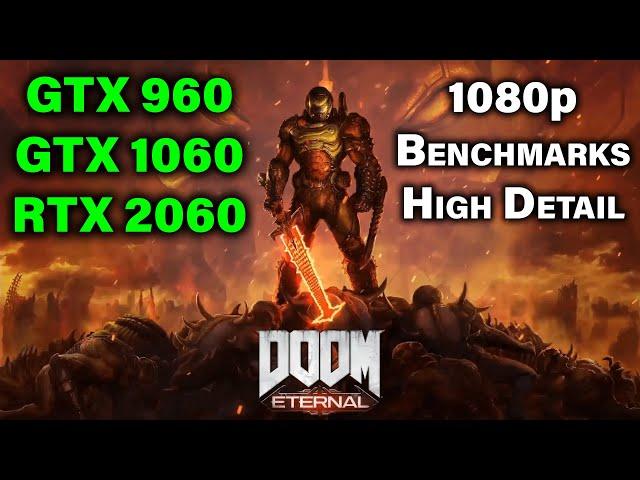 Doom Eternal — GTX 960 vs GTX 1060 vs RTX 2060 — 1080p High Detail — Performance Comparison