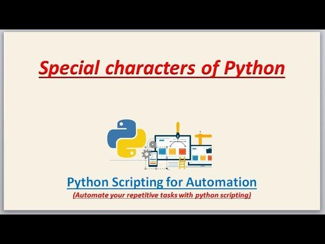 Complete Python Scripting for Automation | Special characters of python