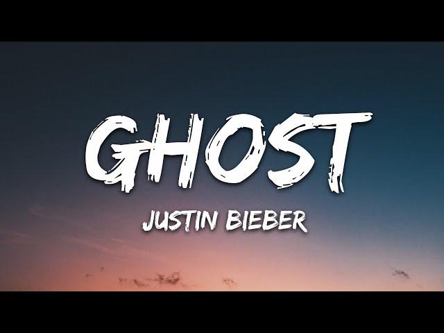 Justin Bieber - Ghost (Lyrics)