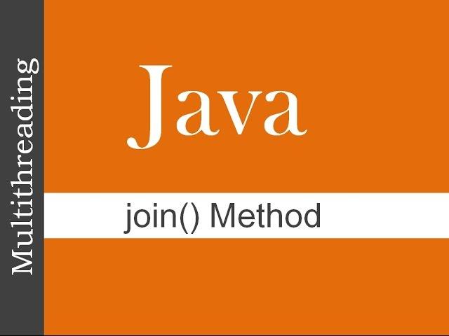 JOIN() METHOD : JAVA MULTITHREADING TUTORIALS