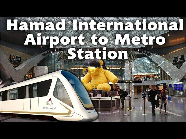 Qatar - Hamad International Airport to Metro Station