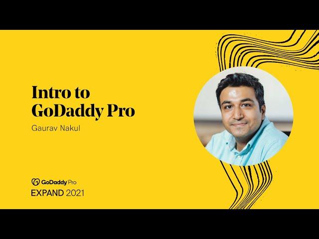 Intro to GoDaddy Pro by Gaurav Nakul | Expand 2021 – India