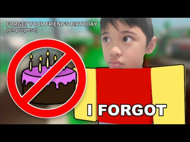 ROBLOX FORGET YOUR FRIEND'S BIRTHDAY