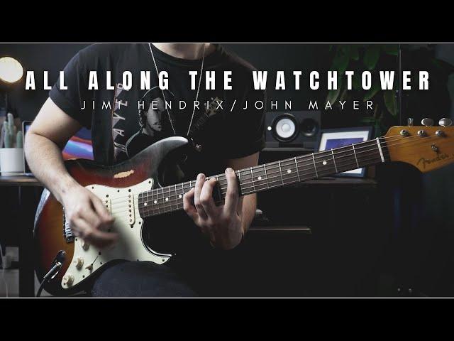 All Along the Watchtower - Jimi Hendrix/John Mayer | Full Cover/Improv