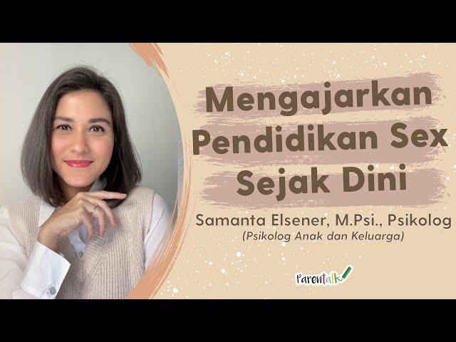 Cara Edukasi Seks Pada Anak | Nucha Bachri dan Samanta Elsener