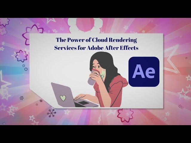 Best Cloud Rendering Services For Adobe After Effects