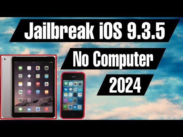 How To Jailbreak iOS 9.3.5 no PC in 2024 (No Computer Required) - (iPhone 4s, iPad 2/3/Mini)