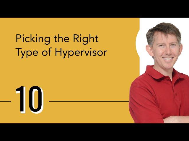 Picking the Right Type of Hypervisor