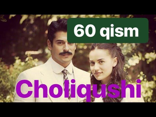 60 Choliqushi uzbek tilida HD 60 qism (turk seriali)