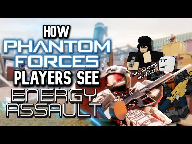 How Phantom Forces Players See: Energy Assault