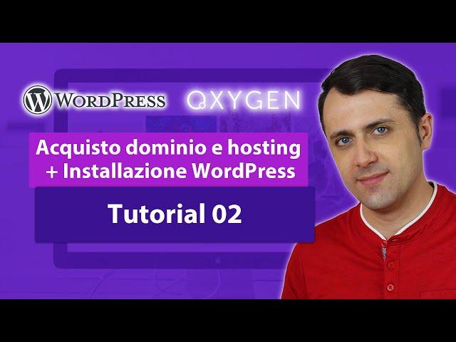 Acquisto dominio e hosting + Installazione WordPress [Sito WP VELOCE con Oxygen builder] Tutorial 02