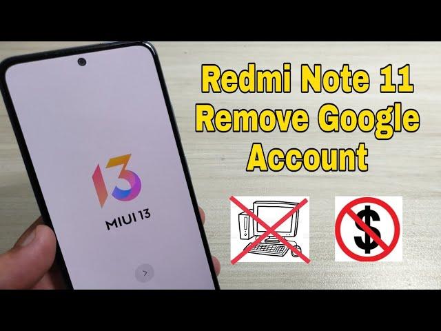 Xiaomi Redmi Note 11 MIUI 13, Remove Google Account, Bypass FRP, Without PC.