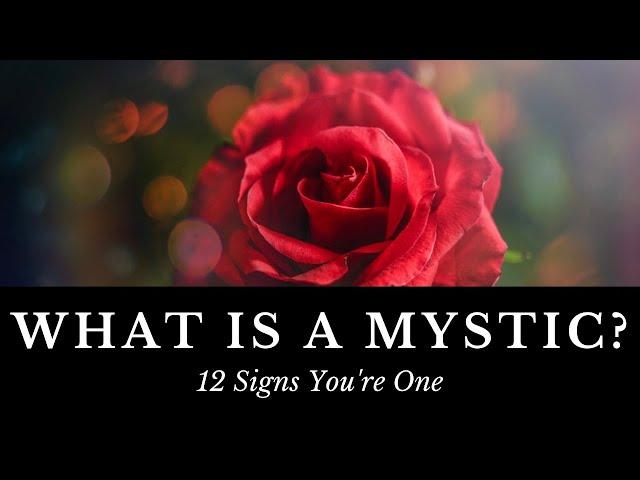 What is a Mystic? (12 Signs You're One)