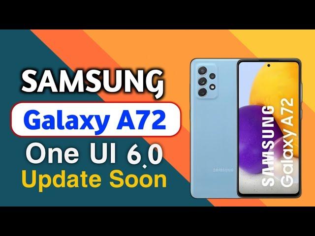 Samsung A72 One UI 6.0 Android 14 Update Release Date