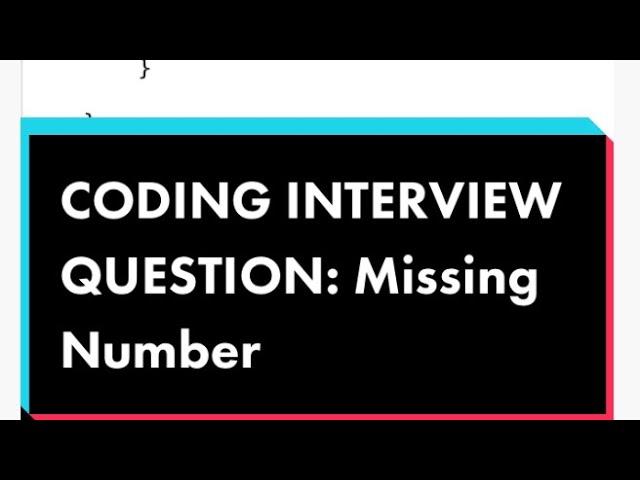 CODING INTERVIEW QUESTION: Missing Number (in less than 2 minutes)