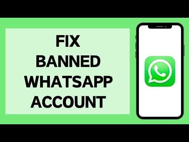 How To Fix Temporarily Banned WhatsApp Account (2024)