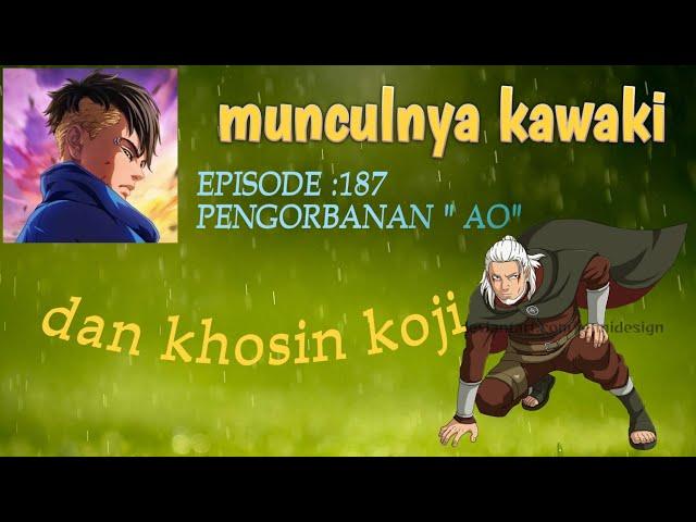 BORUTO EPISODE 187//AO TEWAS,MUNCULNYA KASIN KHOJI & KAWAKI//SUB INDO