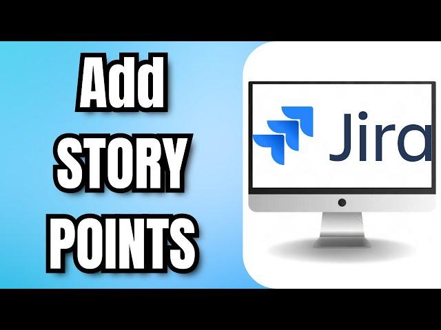 How To Add STORY POINTS In JIRA