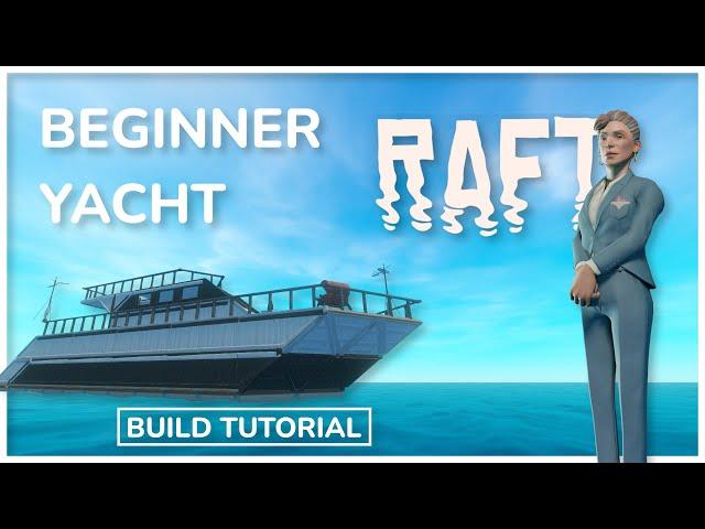 Beginner Survival Yacht | Raft Build Tutorial