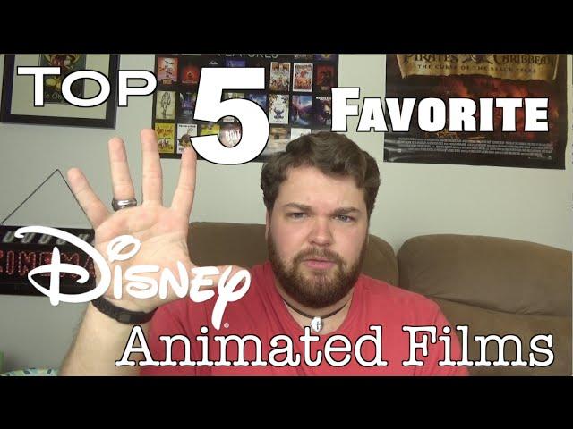 Top 5 Favorite Disney Films