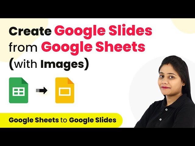 Automatically Create Google Slides from Google Sheets (with Images)