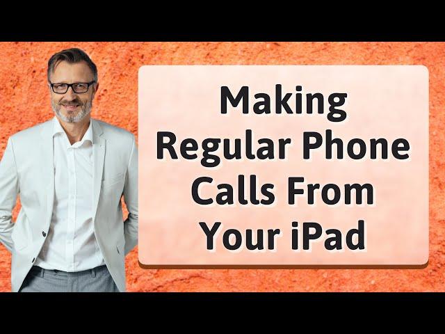 Making Regular Phone Calls From Your iPad