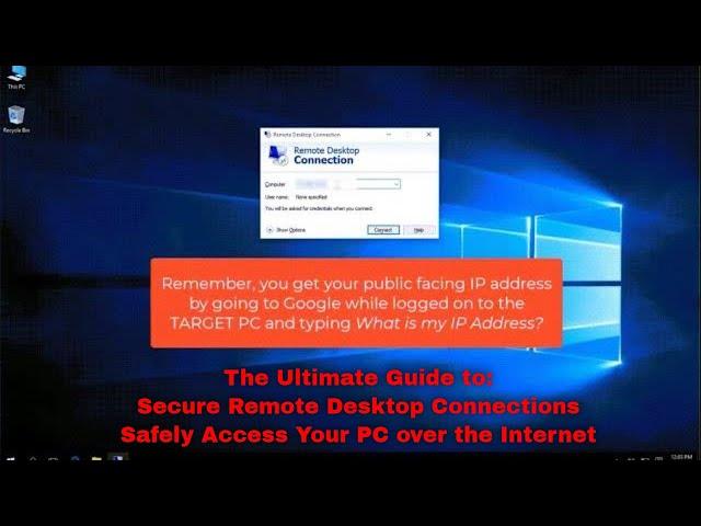 The Ultimate Guide to Secure Remote Desktop Connections To Safely Access Your PC over the Internet