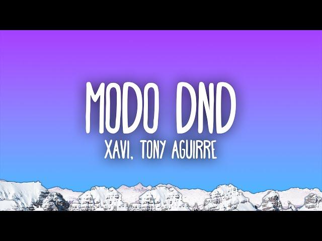 Xavi, Tony Aguirre - Modo DND