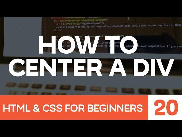 HTML & CSS for Beginners Part 20: How to center a div