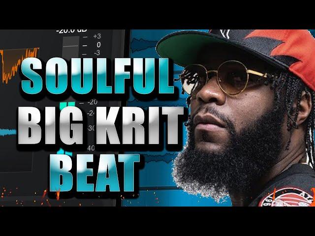 HOW TO MAKE A SOULFUL BIG KRIT TYPE BEAT FROM SCRATCH