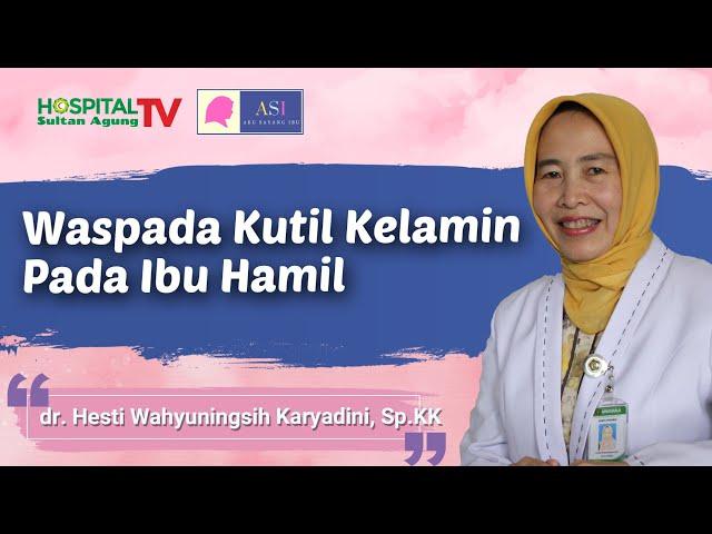 Waspada Kutil Kelamin Pada Ibu Hamil | ASI (Aku Sayang Ibu)