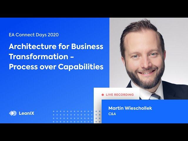 Architecture for Business Transformation - Process over Capabilities