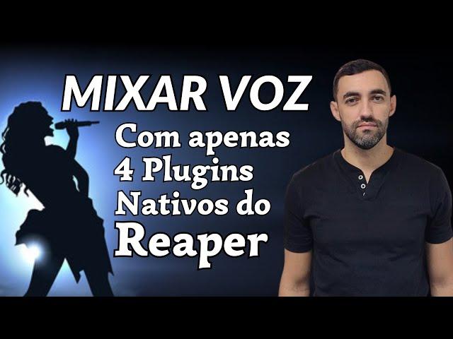 Como MIXAR VOZ com Plugins Nativos do Reaper