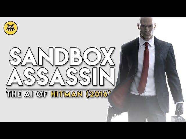 Sandbox Assassin: The AI of Hitman (2016) | AI and Games #45