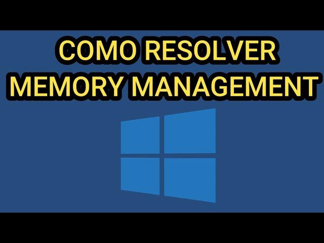 Como resolver MEMORY MANAGEMENT en Windows️