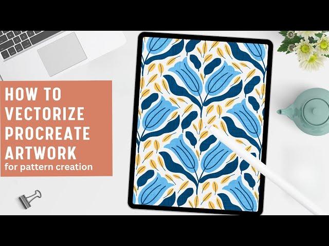 How to Vectorise Procreate Art & Create a Pattern in Illustrator