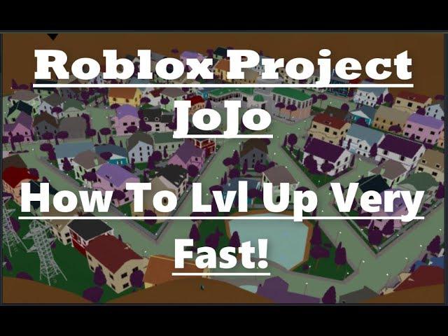 Roblox: Project JoJo: How To Lvl Up Fast