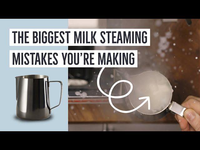 The Biggest Milk Steaming Mistakes You're Making