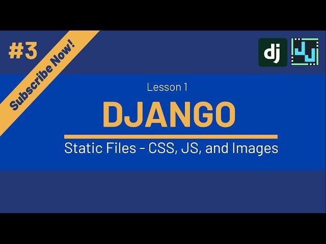 Django - Static Files - Working with CSS, JS, and Images