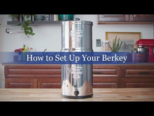 How to Set Up A Berkey Water Filter System — Quick Start Guide