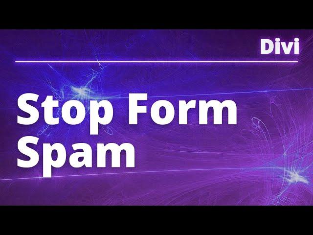 Stopping Spam Form Submissions on Your Divi Contact Forms. Using Captcha and a Few Other Tips!