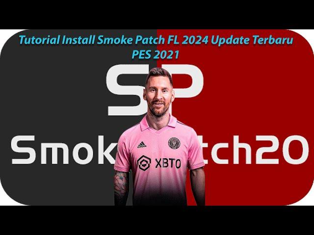 Smoke Patch Football Life 2024 / PES 2021 Update - Tutorial Download & Install di PC