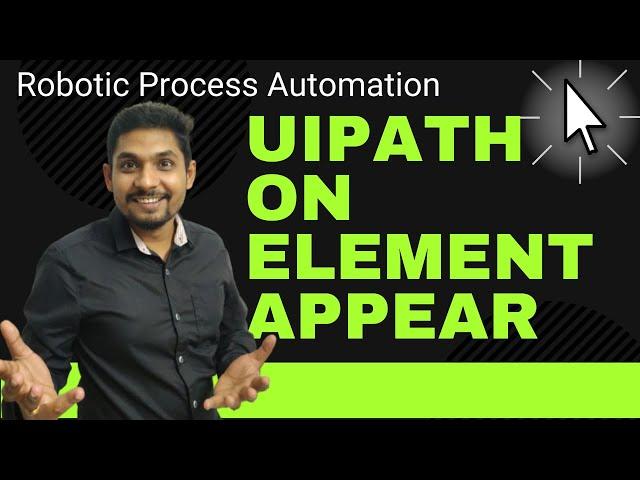 UiPath - How to use On Element Appear Activity in UiPath | Example of On Element Appear UiPath